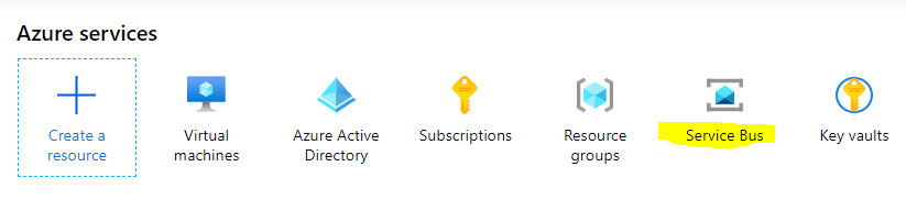 Machine generated alternative text:
Azure services 
Create a 
resource 
Virtual 
machines 
Azure Active 
Directory 
Subscriptions 
Resource 
groups 
Service Bus 
Key vaults 
